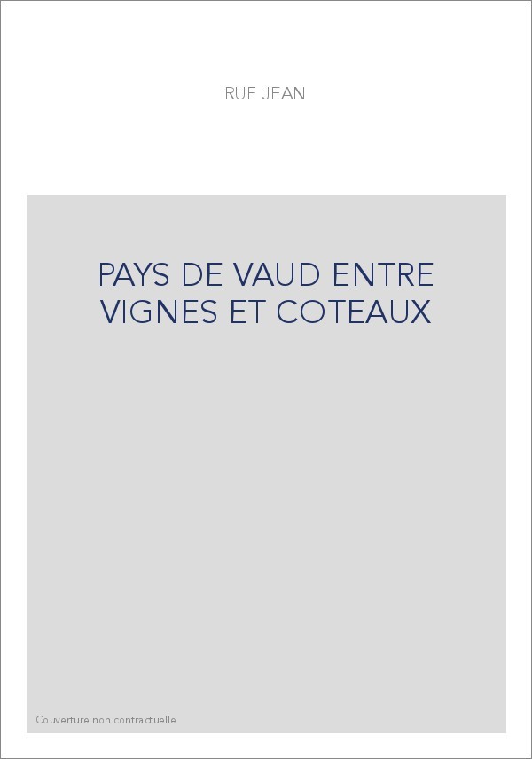 PAYS DE VAUD ENTRE VIGNES ET COTEAU