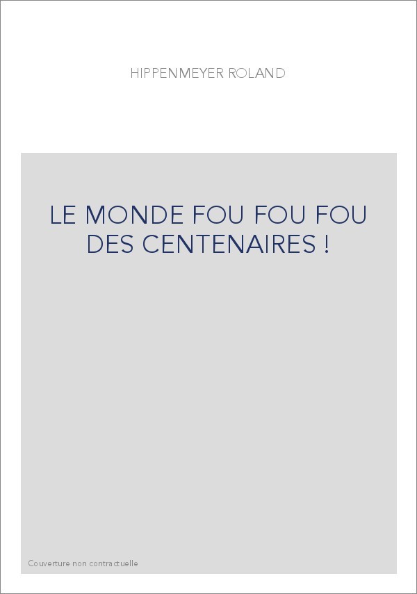 LE MONDE FOU FOU FOU DES CENTENAIRES !