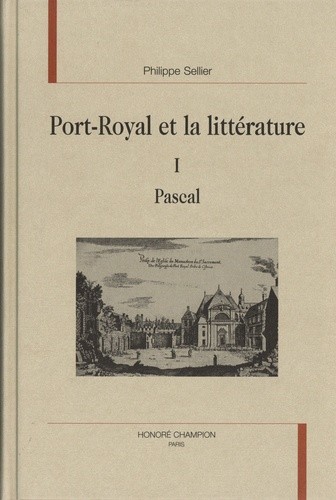 PORT-ROYAL ET LA LITTERATURE. TOME I