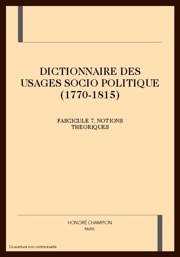 DICTIONNAIRE DES USAGES SOCIO POLITIQUE (1770-1815)    FASCICULE 7