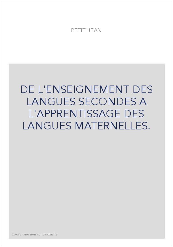 DE L'ENSEIGNEMENT DES LANGUES SECONDES A L'APPRENTISSAGE DES LANGUES MATERNELLES.