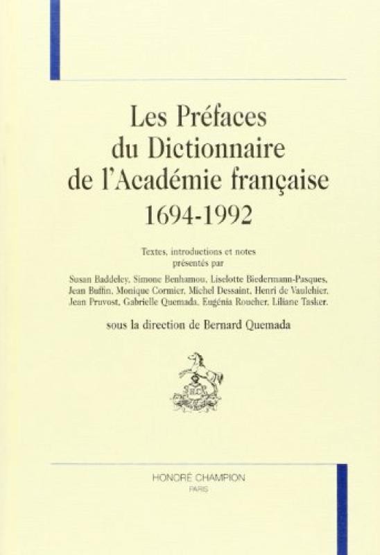 PREFACES DU DICTIONNAIRE DE L'ACADEMIE FRANCAISE (1694-1992).
