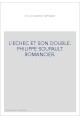 L'ECHEC ET SON DOUBLE. PHILIPPE SOUPAULT ROMANCIER.