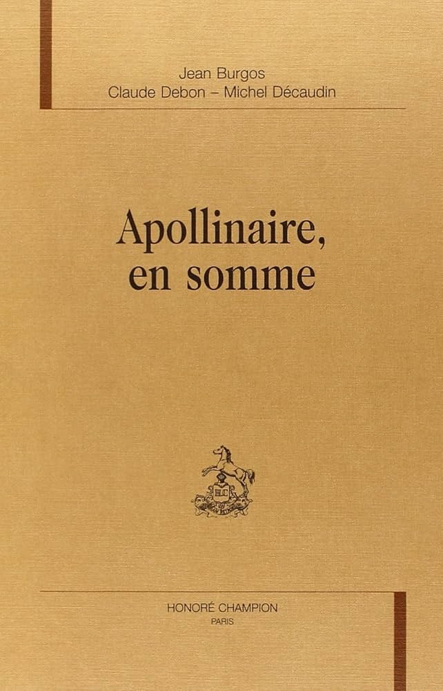 APOLLINAIRE, EN SOMME.