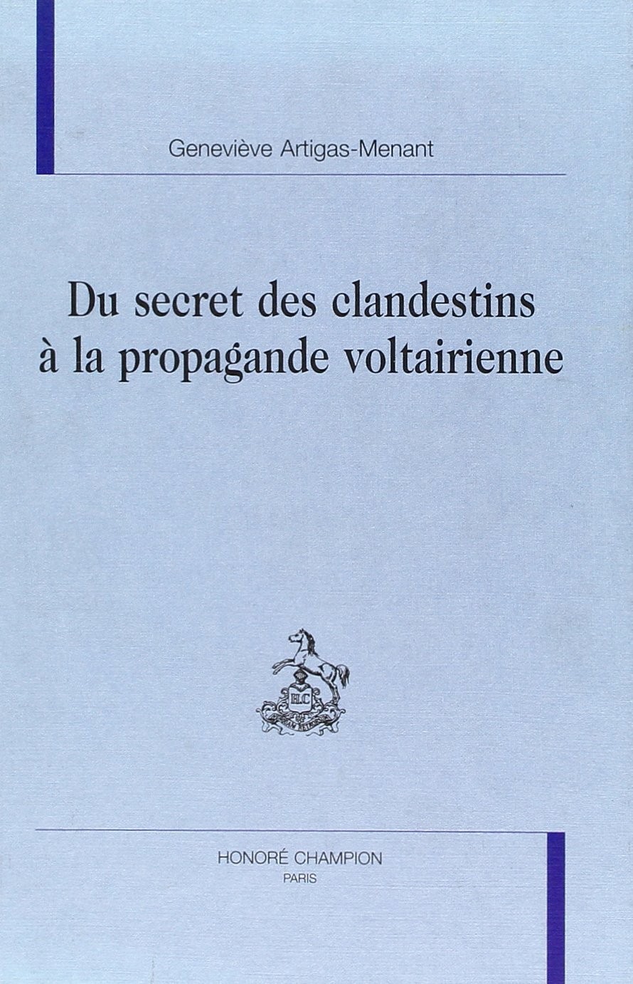 DU SECRET DES CLANDESTINS À LA PROPAGANDE VOLTAIRIENNE