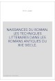 NAISSANCES DU ROMAN. LES TECHNIQUES LITTERAIRES DANS LES ROMANS ANTIQUES DU XIIE SIECLE.