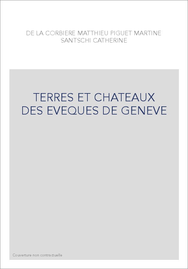 TERRES ET CHATEAUX DES EVEQUES DE GENEVE
