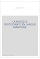 LA MUSIQUE PROTESTANTE EN LANGUE FRANCAISE.