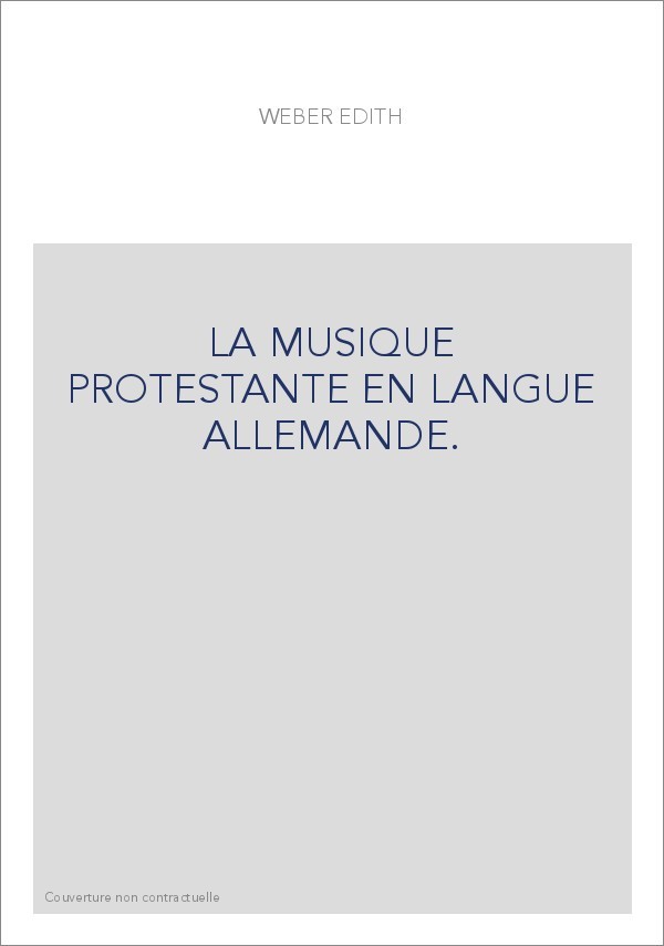 LA MUSIQUE PROTESTANTE EN LANGUE ALLEMANDE.