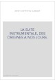 LA SUITE INSTRUMENTALE, DES ORIGINES A NOS JOURS.