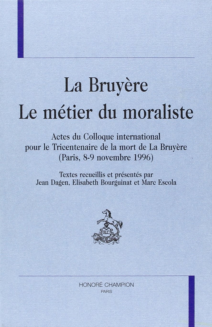 LA BRUYERE - LE METIER DU MORALISTE
