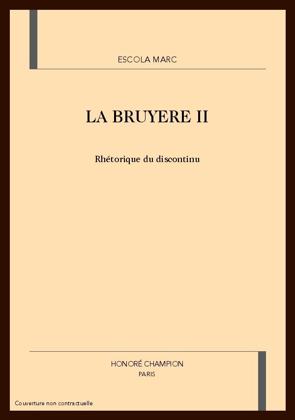 LA BRUYERE. TOME 2 (ET DERNIER): RHETORIQUE DU DISCONTINU.