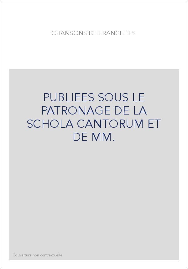 LES CHANSONS DE FRANCE. (1907-1913).