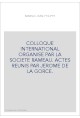 COLLOQUE INTERNATIONAL ORGANISE PAR LA SOCIETE RAMEAU. ACTES REUNIS PAR JEROME DE LA GORCE.