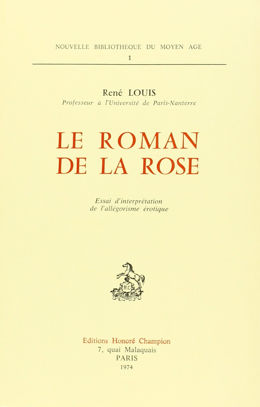 LE ROMAN DE LA ROSE. ESSAI D'INTERPRETATION DE L'ALLEGORISME EROTIQUE.