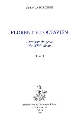 FLORENT ET OCTAVIEN. CHANSON DE GESTE DU XIVE SIECLE.
