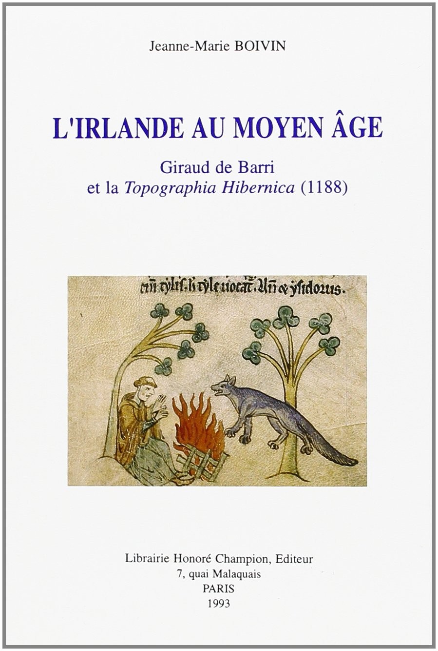 L'IRLANDE AU MOYEN AGE. GIRAUD DE BARRI ET LA "TOPOGRAPHIA HIBERNICA" (1188)