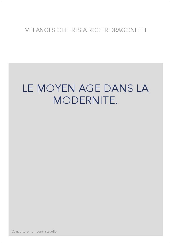 LE MOYEN AGE DANS LA MODERNITE.