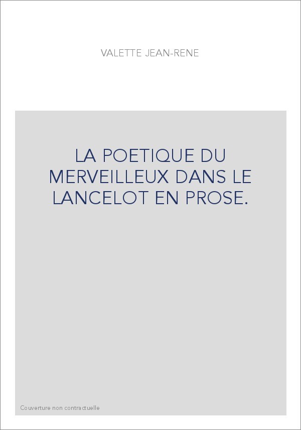 LA POETIQUE DU MERVEILLEUX DANS LE LANCELOT EN PROSE.