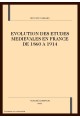 EVOLUTION DES ETUDES MEDIEVALES EN FRANCE DE 1860 A    1914
