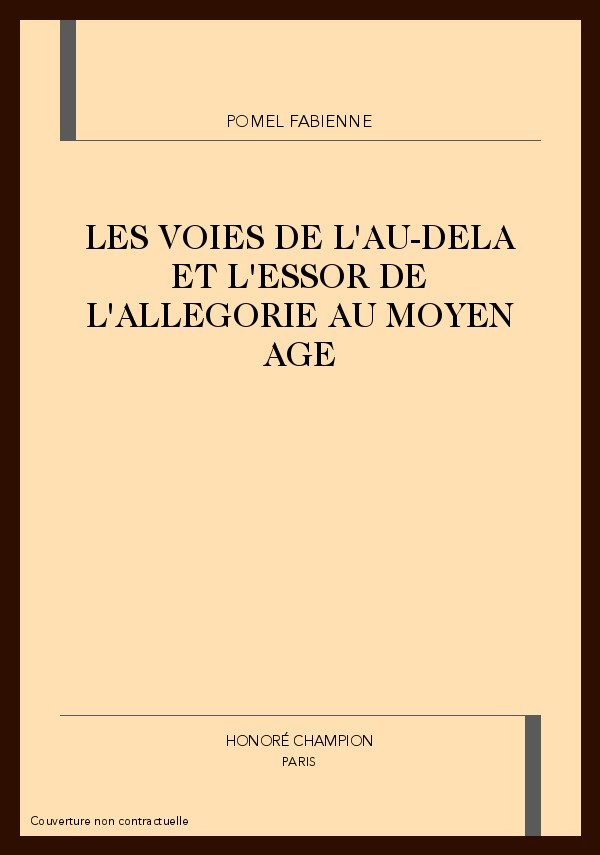 LES VOIES DE L'AU-DELA ET L'ESSOR DE L'ALLEGORIE AU    MOYEN AGE