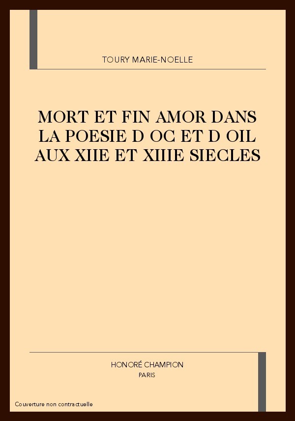 MORT ET FIN AMOR DANS LA POESIE D OC ET D OIL AUX XIIE ET XIIIE SIECLES