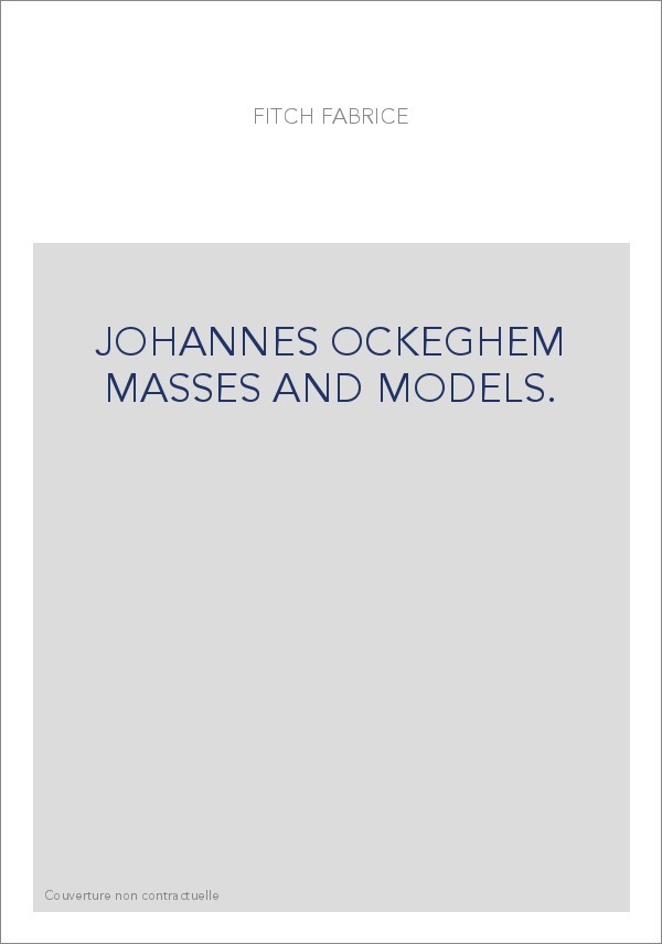 JOHANNES OCKEGHEM MASSES AND MODELS.