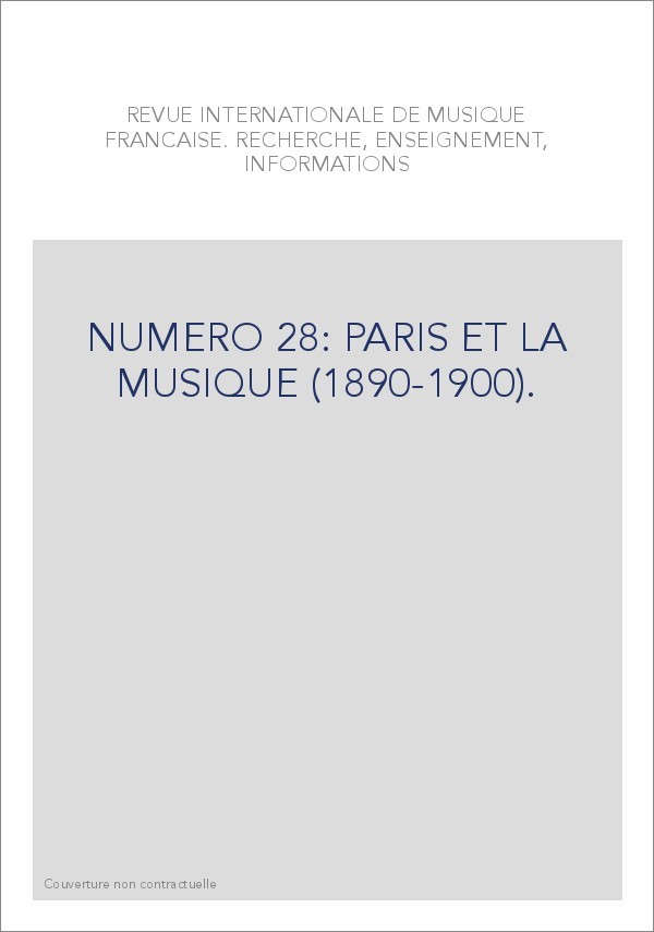 NUMERO 28: PARIS ET LA MUSIQUE (1890-1900).