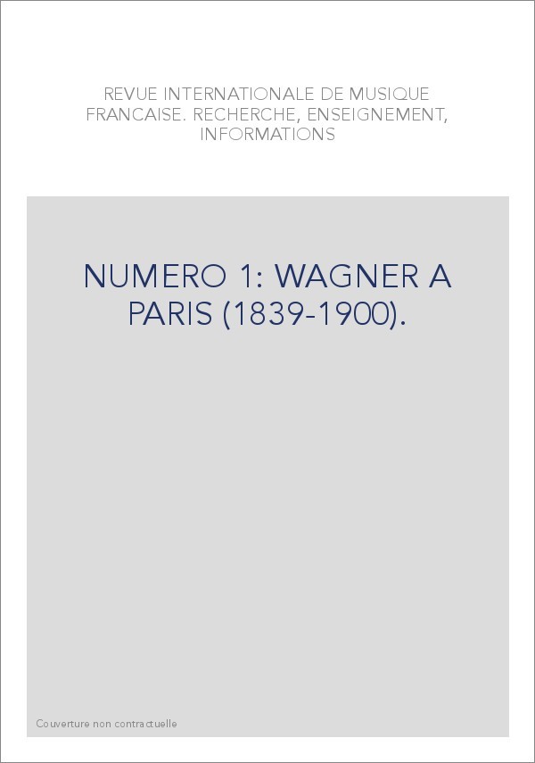 NUMERO 1: WAGNER A PARIS (1839-1900).