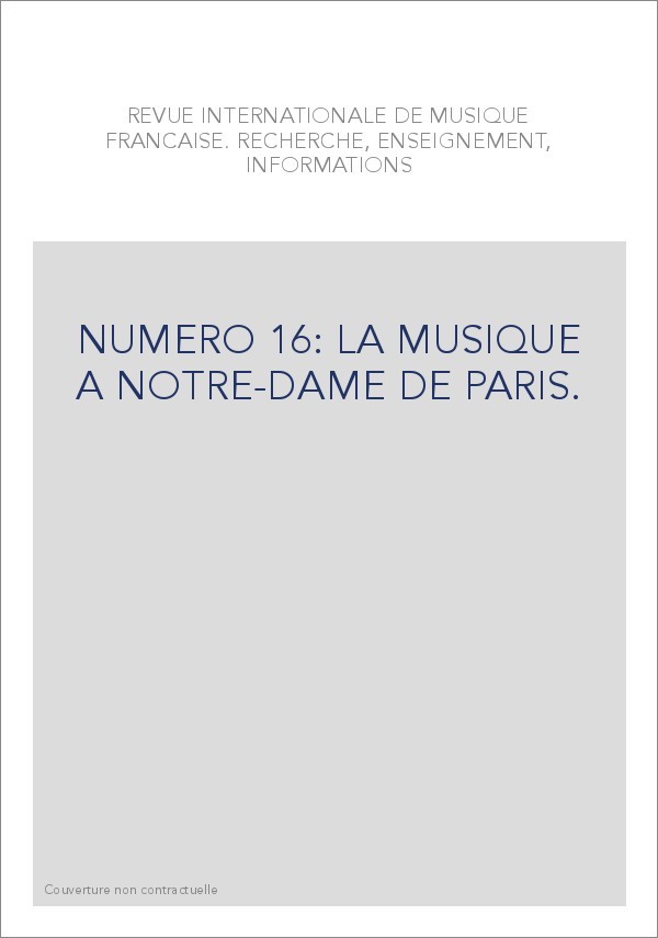 NUMERO 16: LA MUSIQUE A NOTRE-DAME DE PARIS.