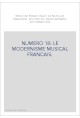 NUMERO 18: LE MODERNISME MUSICAL FRANCAIS.
