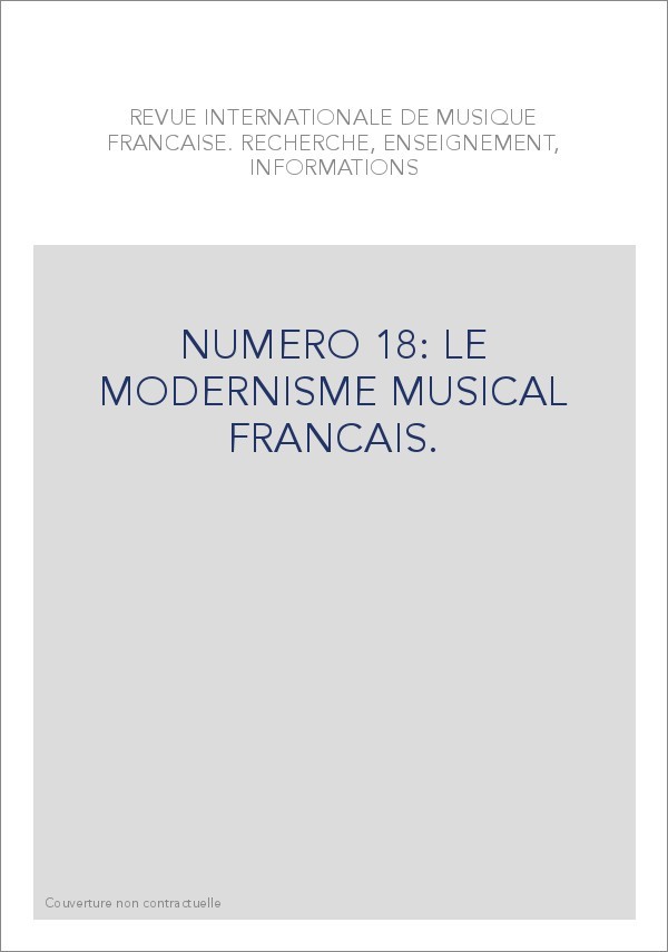 NUMERO 18: LE MODERNISME MUSICAL FRANCAIS.