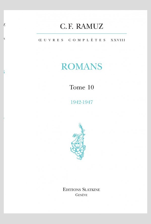 OEUVRES COMPLÈTES, VOLUME XXVIII- ROMANS.  TOME 10 :1942-1947