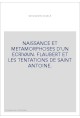 NAISSANCE ET METAMORPHOSES D'UN ECRIVAIN. FLAUBERT ET LES TENTATIONS DE SAINT ANTOINE.