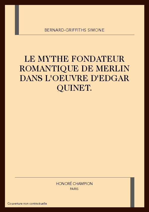 LE MYTHE FONDATEUR ROMANTIQUE DE MERLIN DANS L'OEUVRE  D'EDGAR QUINET.