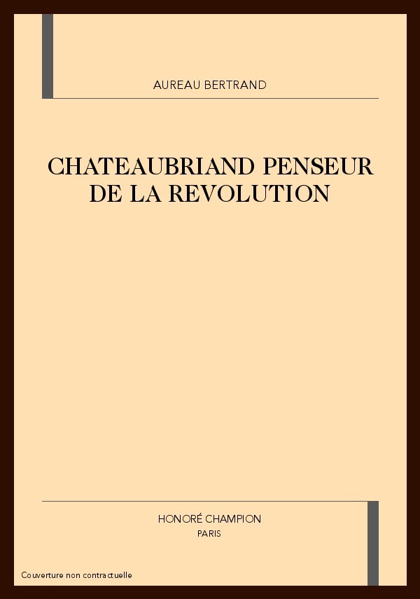 CHATEAUBRIAND PENSEUR DE LA REVOLUTION