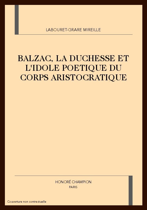 BALZAC, LA DUCHESSE ET L'IDOLE POETIQUE DU CORPS       ARISTOCRATIQUE