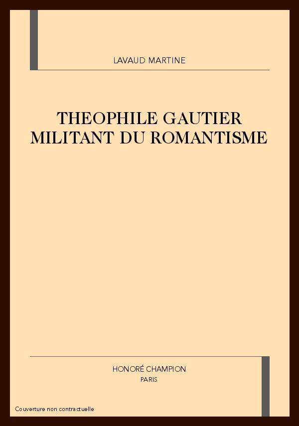 THEOPHILE GAUTIER MILITANT DU ROMANTISME