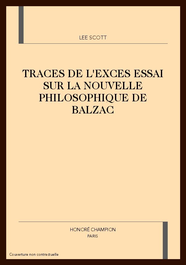TRACES DE L'EXCES ESSAI SUR LA NOUVELLE PHILOSOPHIQUE  DE BALZAC