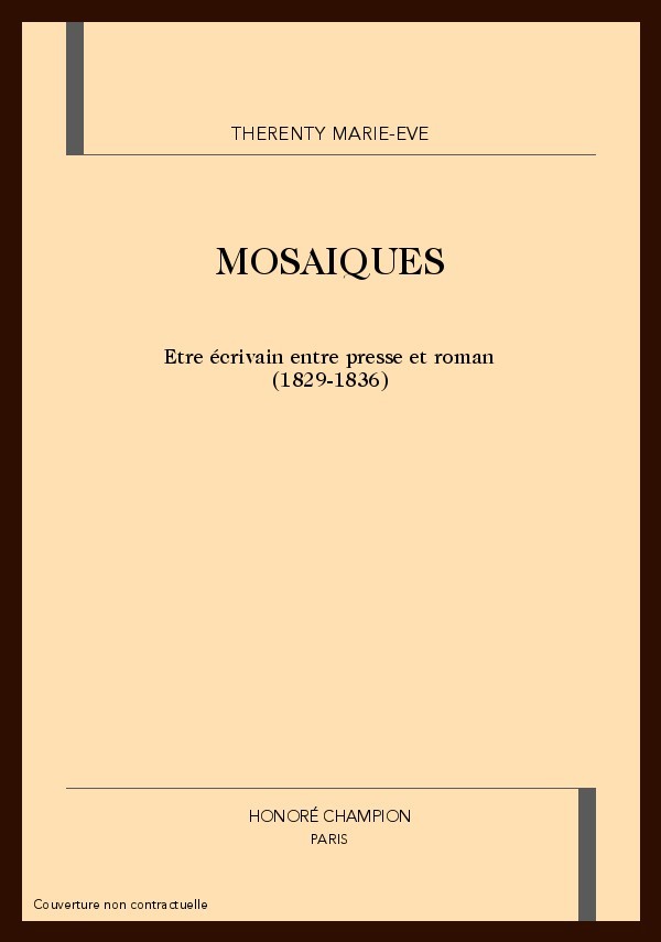 MOSAIQUES. ETRE ECRIVAIN ENTRE PRESSE ET ROMAN