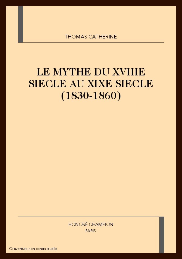 LE MYTHE DU XVIIIE SIECLE AU XIXE SIECLE (1830-1860)