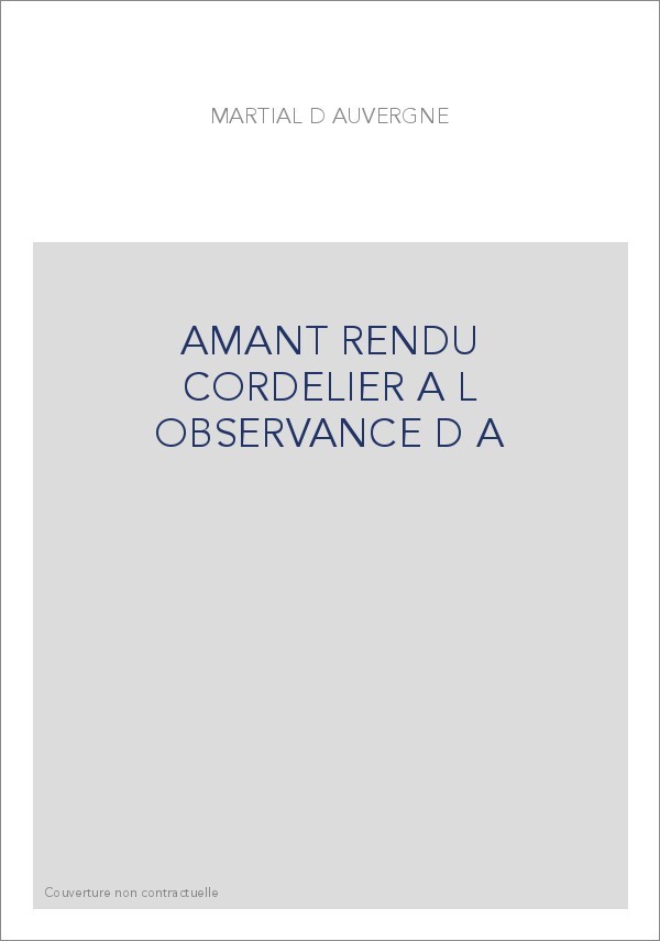 AMANT RENDU CORDELIER A L OBSERVANCE D A