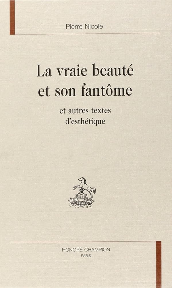 LA VRAIE BEAUTE ET SON FANTOME ET AUTRES TEXTES D'ESTHETIQUE