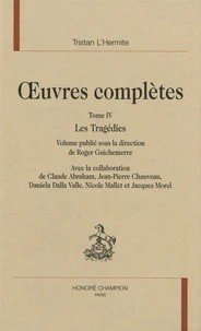 OEUVRES COMPLÈTES TOME IV. LES TRAGÉDIES