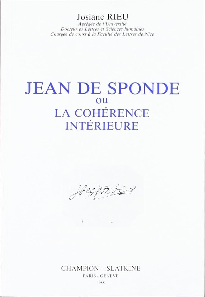 JEAN DE SPONDE OU LA COHERENCE INTERIEURE.