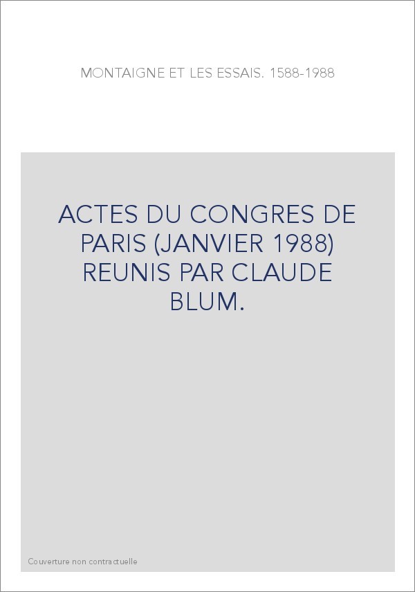 MONTAIGNE ET LES ESSAIS, 1588-1988.