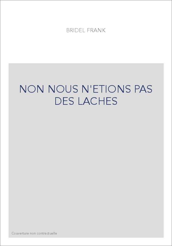 NON NOUS N'ETIONS PAS DES LACHES