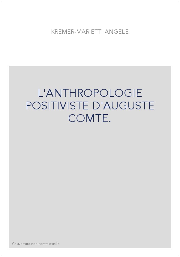L'ANTHROPOLOGIE POSITIVISTE D'AUGUSTE COMTE.
