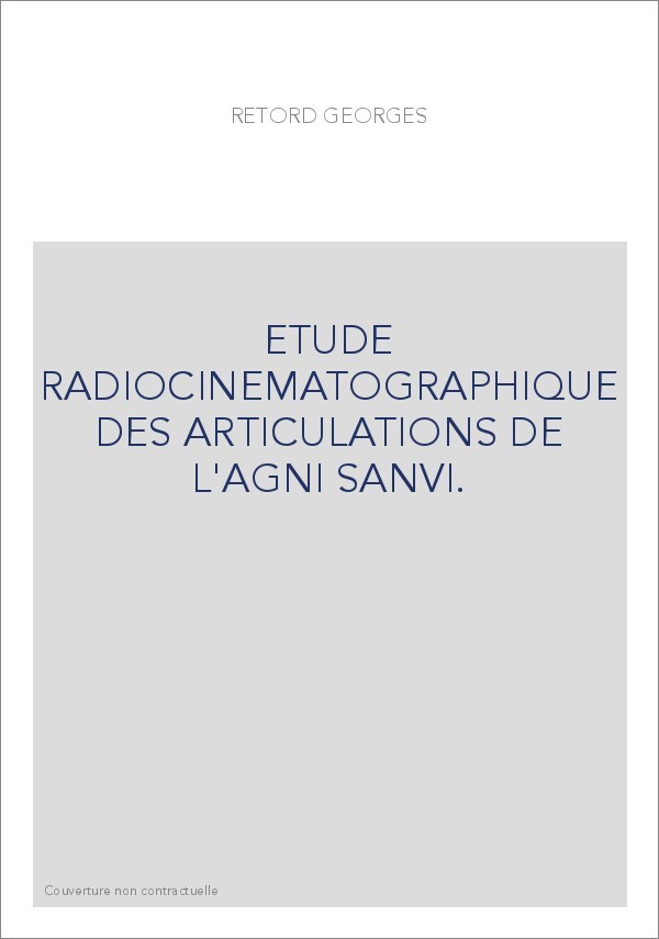 ETUDE RADIOCINEMATOGRAPHIQUE DES ARTICULATIONS DE L'AGNI SANVI.