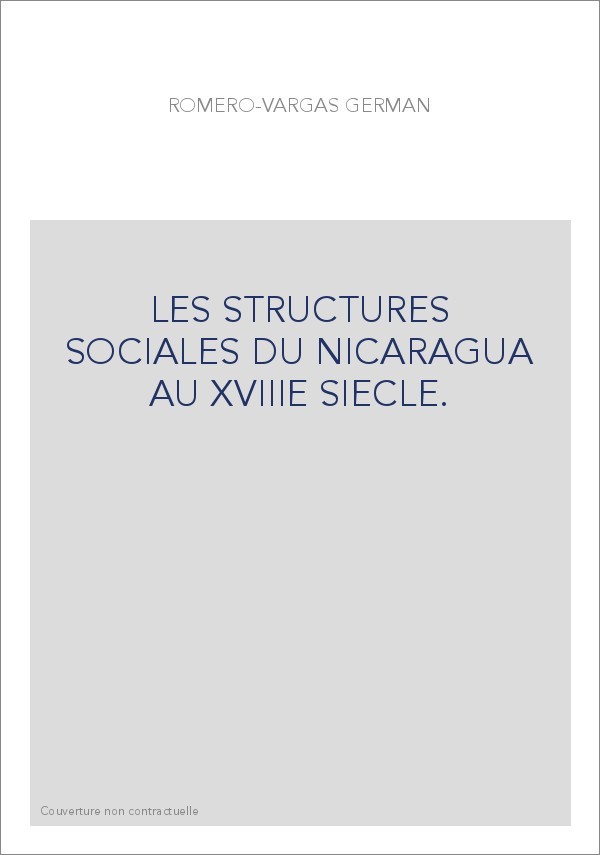 LES STRUCTURES SOCIALES DU NICARAGUA AU XVIIIE SIECLE.